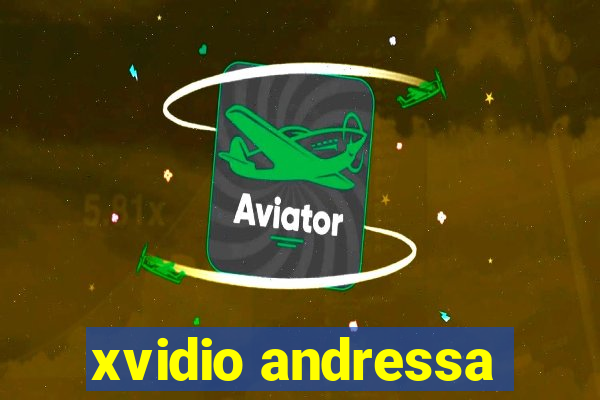 xvidio andressa